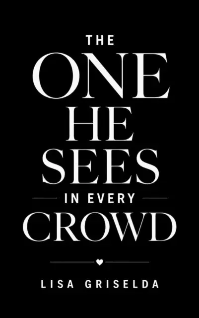 LISA GRISELDA - One He Sees in Every Crowd, E-bok. Tillgänglighet: Lägg i varukorg