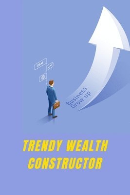 Jack Albert - Trendy Wealth Constructor, Häftad