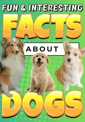 Teguh Wahyudi - Fun & Interesting Facts About Dogs, Häftad. Tillgänglighet: Lägg i varukorg