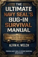 Alvin K Welch - Ultimate Navy Seal's Bug-in Survival Manual, Häftad