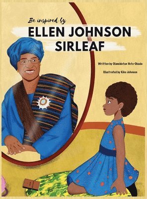 Olamidotun Votu-Obada - Be Inspired By Ellen Johnson Sirleaf, Inbunden. Tillgänglighet: Lägg i varukorg