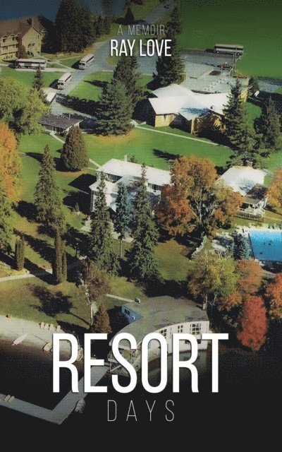 Ray Love - Resort Days A Memoir, E-bok. Tillgänglighet: Lägg i varukorg