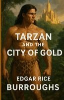 Edgar Rice Burroughs - Tarzan And The City Of Gold, Häftad
