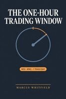 Marcus Whitfield - One-Hour Trading Window, Häftad. Tillgänglighet: Lägg i varukorg