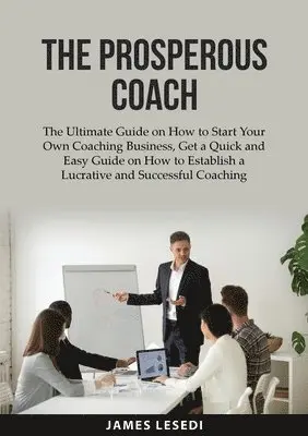 James Lesedi - Prosperous Coach, Häftad. Tillgänglighet: Lägg i varukorg