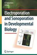 Electroporation and Sonoporation in Developmental Biology