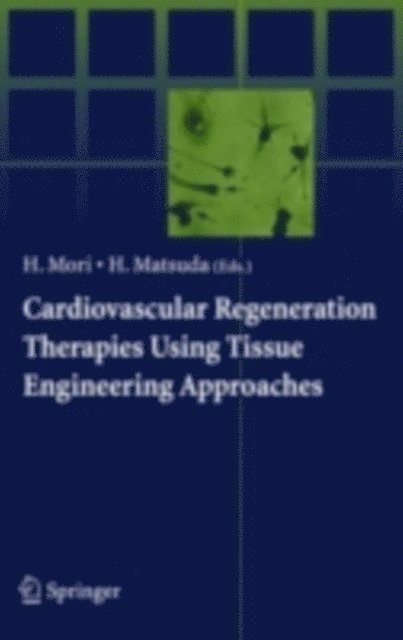 Hikaru Matsuda, Hidezo Mori - Cardiovascular Regeneration Therapies Using Tissue Engineering Approaches, E-bok