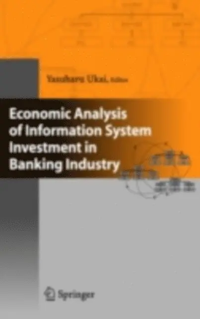 Yasuharu Ukai - Economic Analysis of Information System Investment in Banking Industry, E-bok. Tillgänglighet: Lägg i varukorg