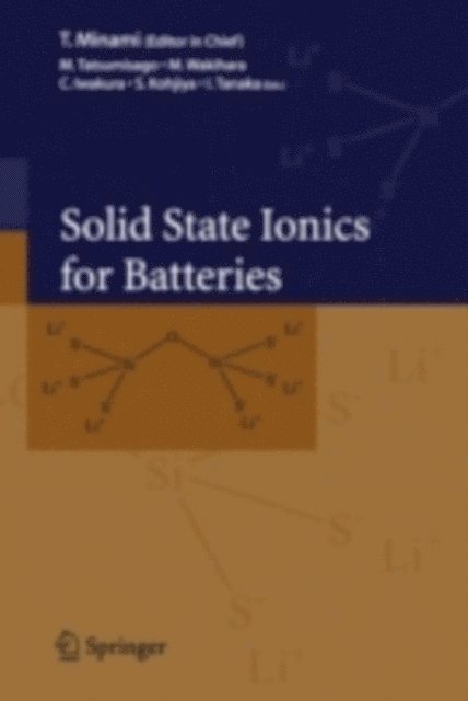 I. Tanaka, S. Kohjiya, C. Iwakura, M. Wakihara, M. Tatsumisago - Solid State Ionics for Batteries, E-bok. Tillgänglighet: Lägg i varukorg