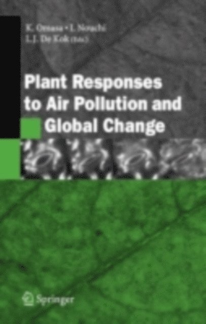 Luit J. De Kok, Isamu Nouchi, Kenji Omasa - Plant Responses to Air Pollution and Global Change, E-bok