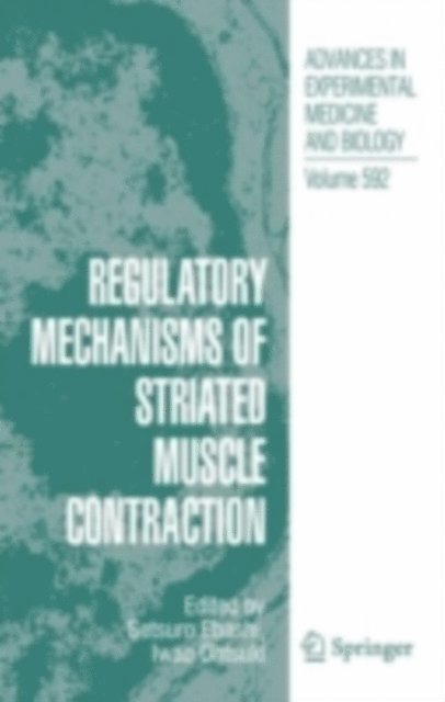 Iwao Ohtsuki, Setsuro Ebashi - Regulatory Mechanisms of Striated Muscle Contraction, E-bok