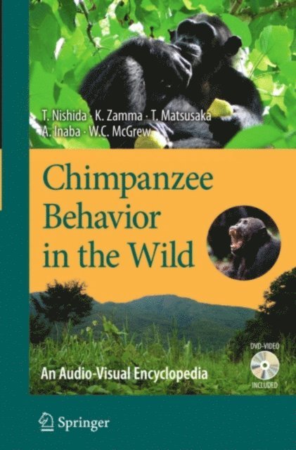 William C. McGrew, Agumi Inaba, Takahisa Matsusaka, Koichiro Zamma, Toshisada Nishida - Chimpanzee Behavior in the Wild, E-bok