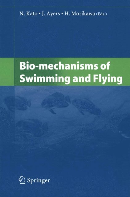 H. Morikawa, J. Ayers, N. Kato - Bio-mechanisms of Swimming and Flying, E-bok