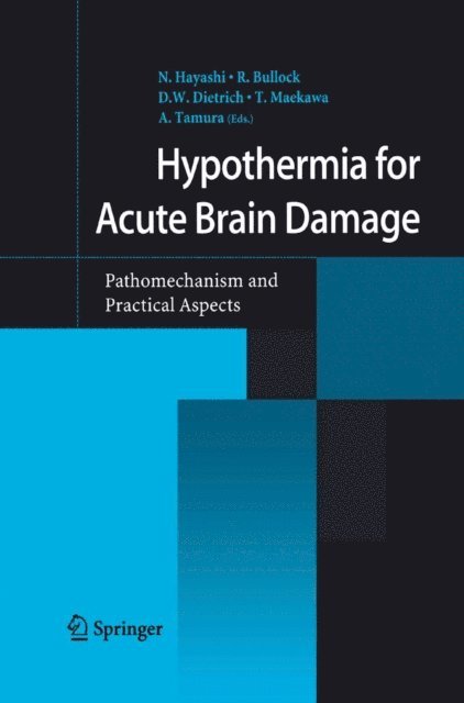 A. Tamura, T. Maekawa, D.W. Dietrich, R. Bullock, N. Hayashi - Hypothermia for Acute Brain Damage, E-bok