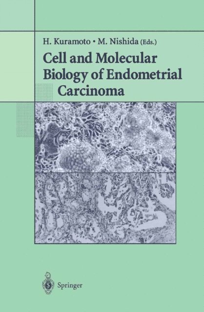 M. Nishida, H. Kuramoto - Cell and Molecular Biology of Endometrial Carcinoma, E-bok