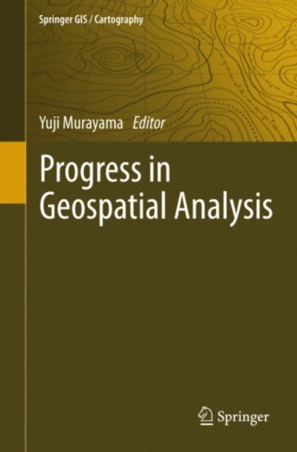 Yuji Murayama - Progress in Geospatial Analysis, E-bok