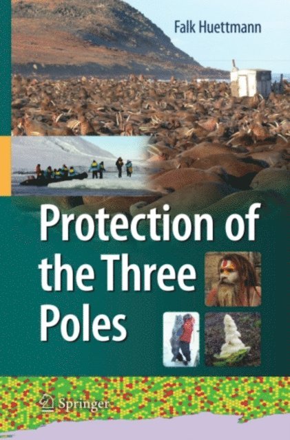 Falk Huettmann - Protection of the Three Poles, E-bok