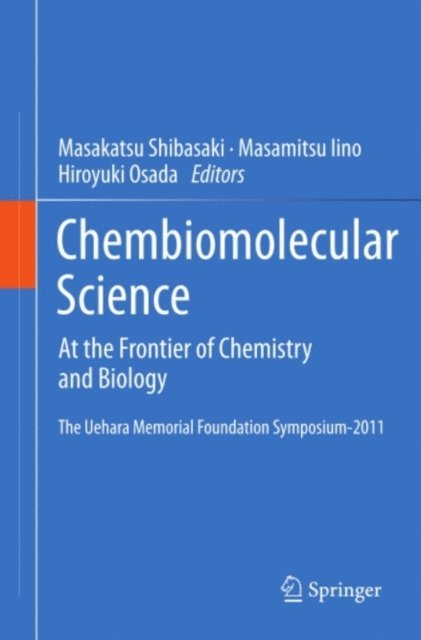 Hiroyuki Osada, Masamitsu Iino, Masakatsu Shibasaki - Chembiomolecular Science, E-bok