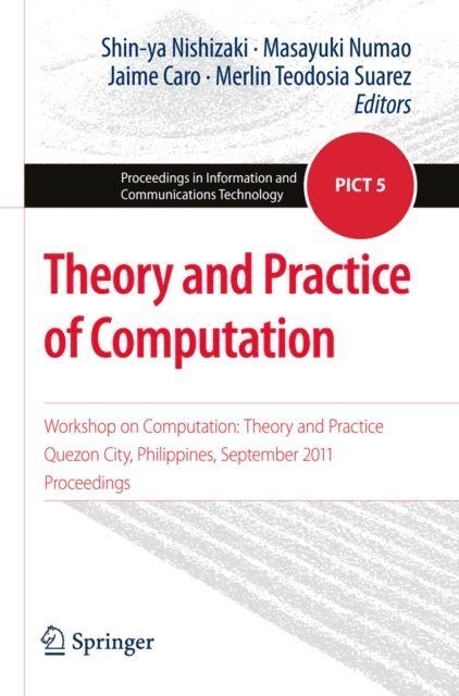 Merlin Teodosia Suarez, Jaime Caro, Masayuki Numao, Shin-ya Nishizaki - Theory and Practice of Computation, E-bok