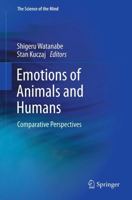 Stan Kuczaj, Shigeru Watanabe - Emotions of Animals and Humans, E-bok