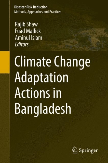 Aminul Islam, Fuad Mallick, Rajib Shaw - Climate Change Adaptation Actions in Bangladesh, E-bok