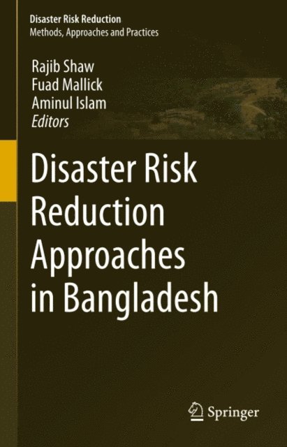 Aminul Islam, Fuad Mallick, Rajib Shaw - Disaster Risk Reduction Approaches in Bangladesh, E-bok