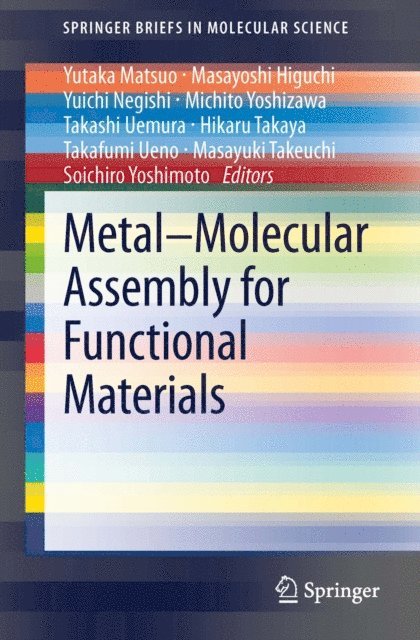 Soichiro Yoshimoto, Masayuki Takeuchi, Takafumi Ueno, Hikaru Takaya, Takashi Uemura, Michito Yoshizawa, Yuichi Negishi, Masayoshi Higuchi, Yutaka Matsuo - Metal-Molecular Assembly for Functional Materials, E-bok