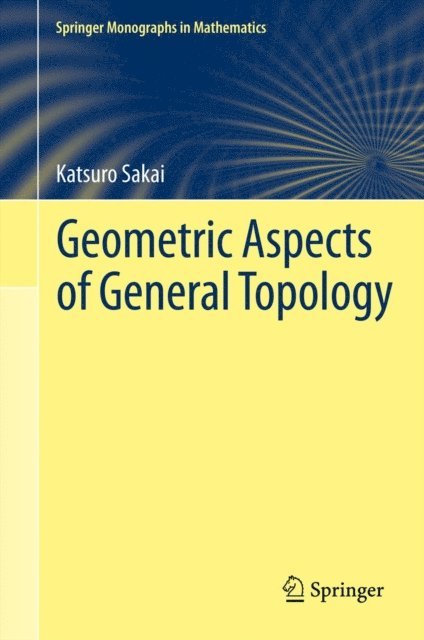 Katsuro Sakai - Geometric Aspects of General Topology, E-bok