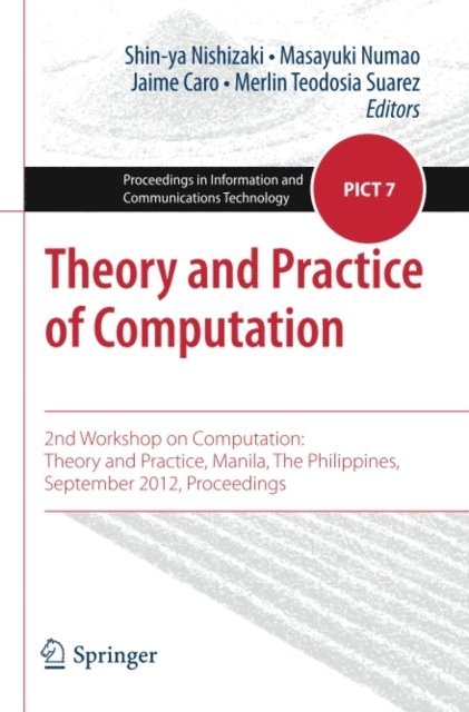 Merlin Teodosia Suarez, Jaime Caro, Masayuki Numao, Shin-ya Nishizaki - Theory and Practice of Computation, E-bok