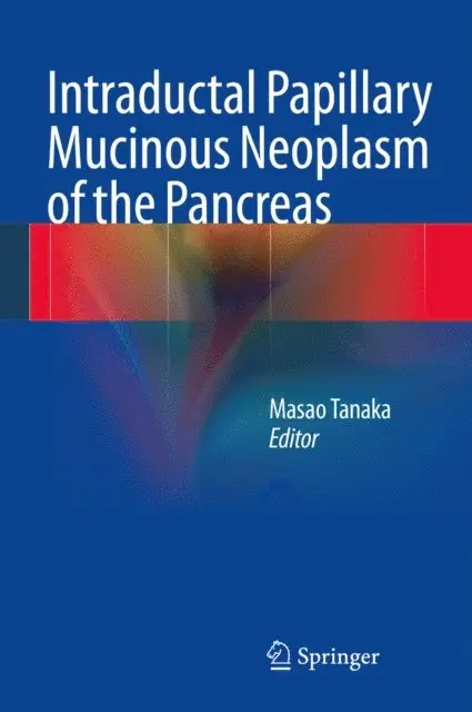 Masao Tanaka - Intraductal Papillary Mucinous Neoplasm of the Pancreas, E-bok. Tillgänglighet: Lägg i varukorg