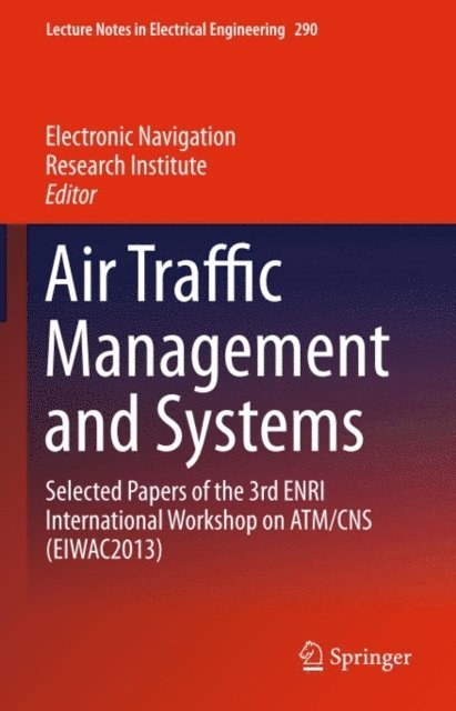 Electronic Navigation Research Institute - Air Traffic Management and Systems, E-bok