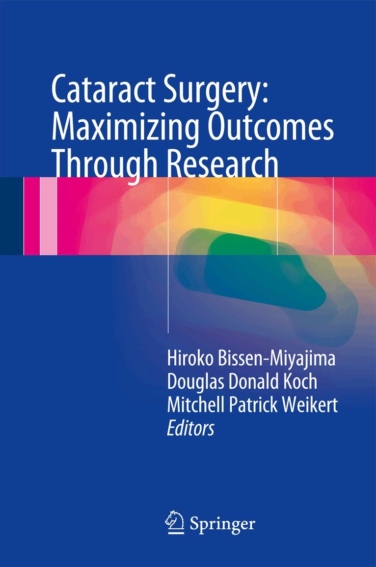 Hiroko Bissen-Miyajima, Douglas Donald Koch, Mitchell Patrick Weikert - Cataract Surgery: Maximizing Outcomes Through Research, Inbunden