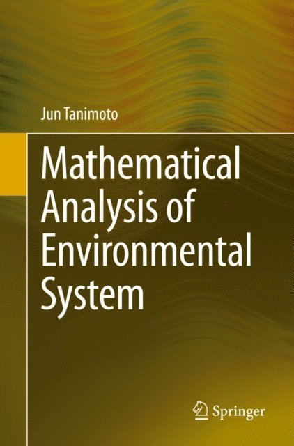 Jun Tanimoto - Mathematical Analysis of Environmental System, E-bok