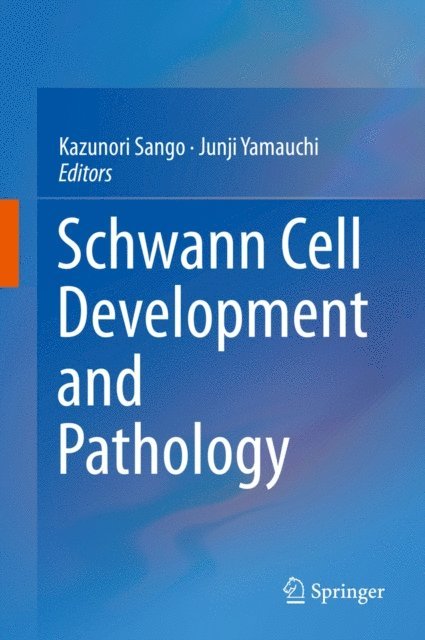 Junji Yamauchi, Kazunori Sango - Schwann Cell Development and Pathology, E-bok. Tillgänglighet: Lägg i varukorg