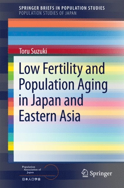 Toru Suzuki - Low Fertility and Population Aging in Japan and Eastern Asia, E-bok
