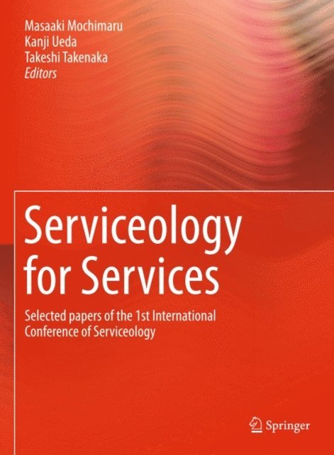 Takeshi Takenaka, Kanji Ueda, Masaaki Mochimaru - Serviceology for Services, E-bok