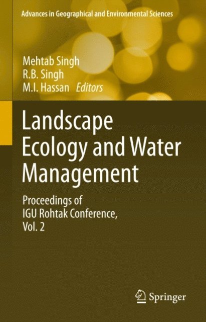 M.I. Hassan, R.B. Singh, Mehtab Singh - Landscape Ecology and Water Management, E-bok