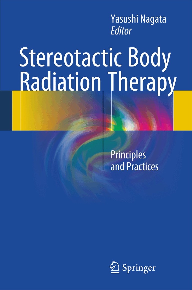 Yasushi Nagata - Stereotactic Body Radiation Therapy, Inbunden. Tillgänglighet: Lägg i varukorg