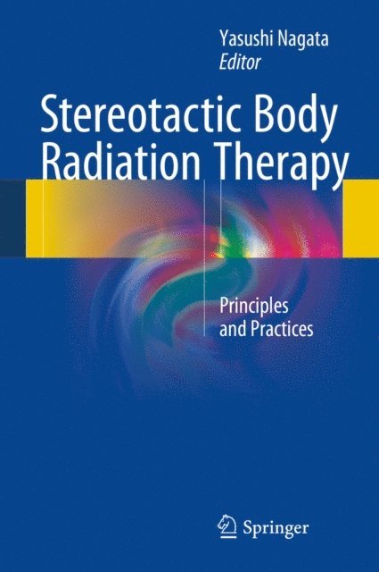 Yasushi Nagata - Stereotactic Body Radiation Therapy, E-bok. Tillgänglighet: Lägg i varukorg