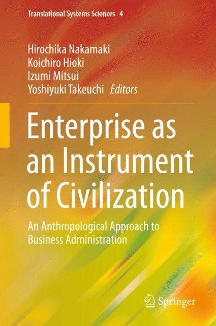Yoshiyuki Takeuchi, Izumi Mitsui, Koichiro Hioki, Hirochika Nakamaki - Enterprise as an Instrument of Civilization, E-bok