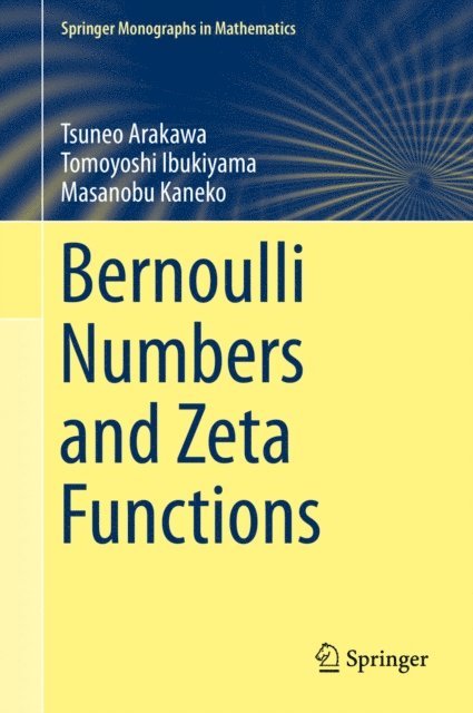 Masanobu Kaneko, Tomoyoshi Ibukiyama, Tsuneo Arakawa - Bernoulli Numbers and Zeta Functions, E-bok
