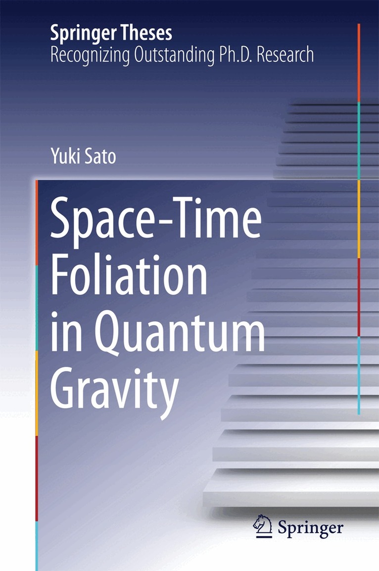 Yuki Sato - Space-Time Foliation in Quantum Gravity, Inbunden