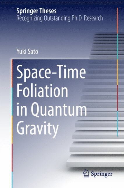 Yuki Sato - Space-Time Foliation in Quantum Gravity, E-bok