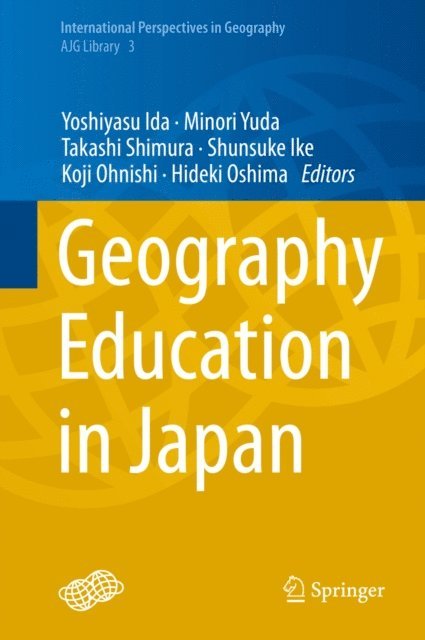 Hideki Oshima, Koji Ohnishi, Shunsuke Ike, Takashi Shimura, Minori Yuda, Yoshiyasu Ida - Geography Education in Japan, E-bok