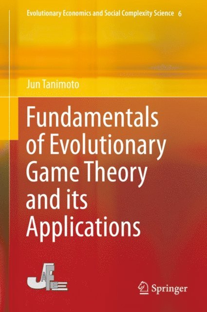 Jun Tanimoto - Fundamentals of Evolutionary Game Theory and its Applications, E-bok