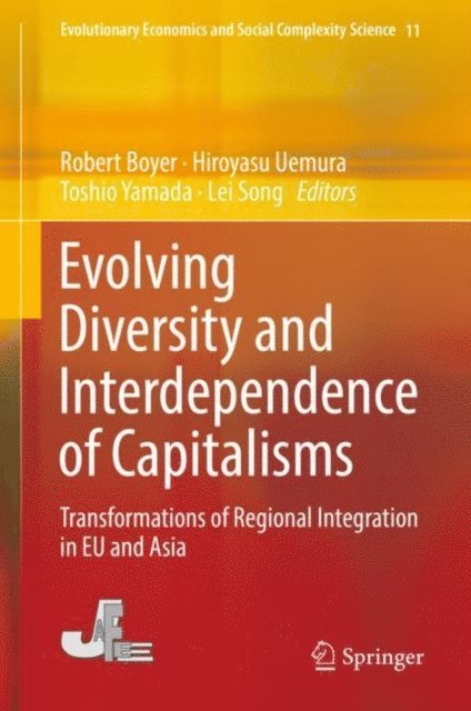 Lei Song, Toshio Yamada, Hiroyasu Uemura, Robert Boyer - Evolving Diversity and Interdependence of Capitalisms, E-bok