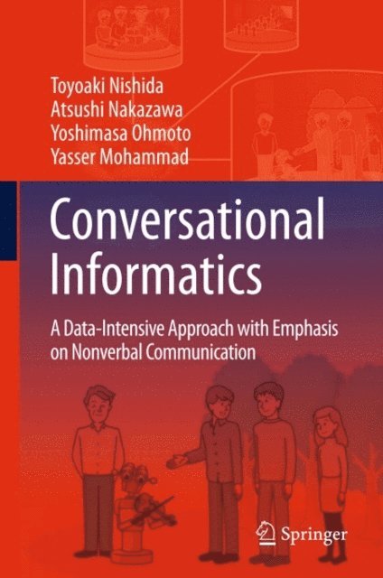 Yasser Mohammad, Yoshimasa Ohmoto, Atsushi Nakazawa, Toyoaki Nishida - Conversational Informatics, E-bok
