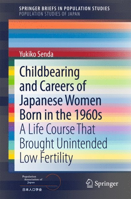 Yukiko Senda - Childbearing and Careers of Japanese Women Born in the 1960s, E-bok