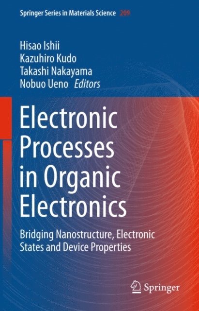 Nobuo Ueno, Takashi Nakayama, Kazuhiro Kudo, Hisao Ishii - Electronic Processes in Organic Electronics, E-bok