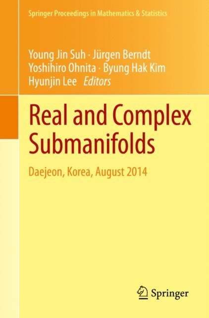Hyunjin Lee, Byung Hak Kim, Yoshihiro Ohnita, Jurgen Berndt, Young Jin Suh - Real and Complex Submanifolds, E-bok